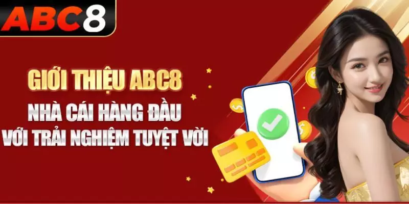 Những thông tin tổng quan về nền tảng ABC8 uy tín 