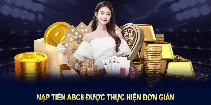 Nạp tiền ABC8 siêu nhanh qua tài khoản ngân hàng online 