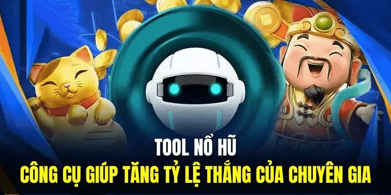 Khái niệm về tool nổ hũ