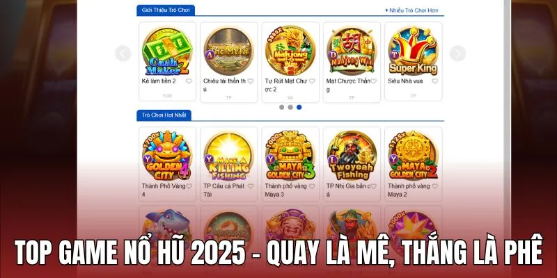 Top game nổ hũ 2025 - Quay là mê, thắng là phê