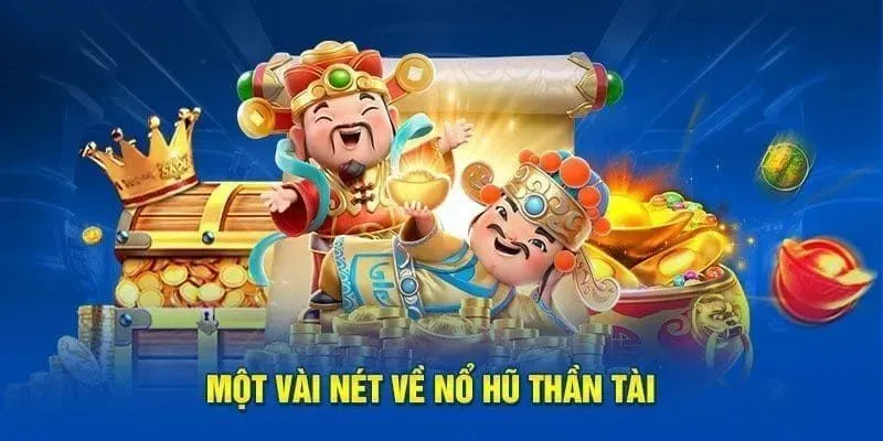 Lý do game quay hũ Thần Tài được yêu thích